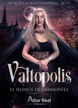 Valtopolis : Le silence des araignées Tome 1 de Julie Bouchonville